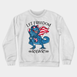 Let Freedom Rawr Crewneck Sweatshirt